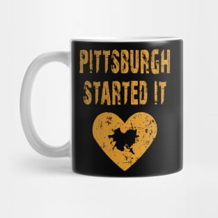 pittsburgh started it Mug